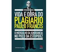 Vida E Obra Do Plagiário Paulo Francis
