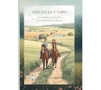 VIDA EN EL CAMPO: En armonía con la tierra Una historia para colorear
