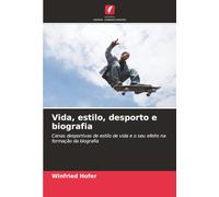 Vida, estilo, desporto e biografia: Cenas desportivas de estilo de vida e o seu efeito na formação da biografia