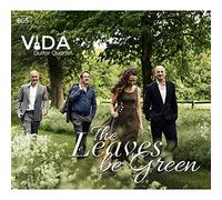 Vida Guitar Quartet - The Leaves Be Green [Import]