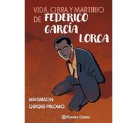 Vida, obra y martirio de Federico García Lorca