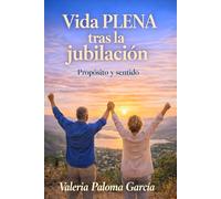 Vida Plena tras la jubilación: Propósito y sentido