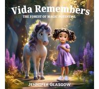 Vida Remembers: The Forest of Magic Potential: A Magical Children’s Picture Book for Ages 3-8 | Builds Confidence, Emotional Awareness & Self-Love | Calming Bedtime Story & Classroom Read-Aloud