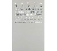 Vida Ruben Dario Escrita Por El Mismo/Historia De Mis Libros