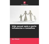 Vida sexual após o parto Influências e conselhos