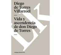 Vida Y Ascendencia De Don Diego De Torres