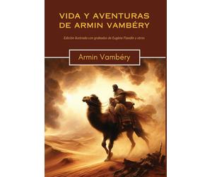 Vida Y Aventuras De Armin Vambéry