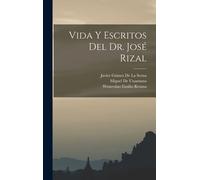 Vida Y Escritos Del Dr. José Rizal
