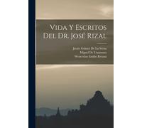 Vida Y Escritos Del Dr. José Rizal