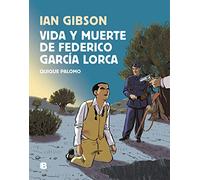 Vida y muerte de Federico Garcia Lorca