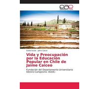 Vida Y Preocupación Por La Educación Popular En Chile De Jaime Caiceo