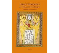 Vida y visiones de Hildegard von Bingen