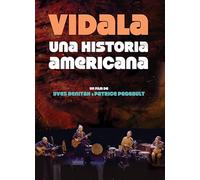 VIDALA, UNA HISTORIA AMERICANA, LE DOCUMENTAIRE