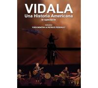 VIDALA, UNA HISTORIA AMERICANA, LE SPECTACLE