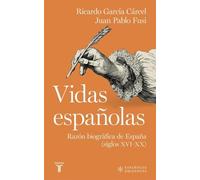 Vidas españolas: Razón biográfica de España (siglos XVI-XX)