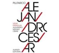 Vidas Paralelas: Alejandro Magno-César - Plutarco Plutarco (Auteur)