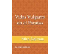 Vidas vulgares en el paraiso: Un triste entierro