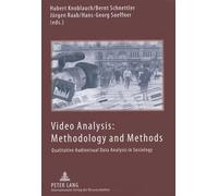 Video Analysis: Methodology and Methods: Qualitative Audiovisual Data Analysis in Sociology