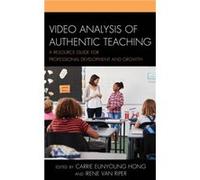 Video Analysis of Authentic Teaching Edited by Carrie Eunyoung Hong , Edited by Irene Van Riper (Auteur)