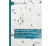 Video Annotation for Dance and Performance: Attention, Thinking and Memory