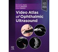 Video Atlas of Ophthalmic Ultrasound - E-Book - Bernadete Ayres - Elsevier - ebook (ePub) - Livre