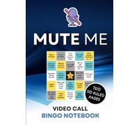 Video Call BINGO Notebook. Mute Me. 7x10. 110 Pages. College Ruled: Work From Home Meeting Journal and a Funny Gift for Co-Workers and Employees for Phone and Video Conferences and Calls.