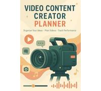 Video Content Creator Planner: Daily Video Planning, Script Outline, Shot List, Editing Notes & Performance Tracker | Perfect for Influencers and Creators