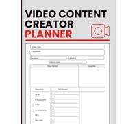 Video Content Creator Planner: Video Content Organizer for Developing Ideas, Structuring Scripts, Managing Production Workflow, and Planning Release Dates