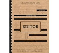 Video Editor Movie Projects Log Book: Craft the Cut. Ideal for Editors, Post-Production Teams & Media Professionals