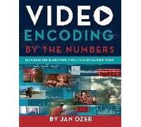 Video Encoding by the Numbers: Eliminate the Guesswork from your Streaming Video
