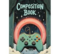 Video Game Controller Composition Book: 120 Pages Notebook, with Childrenstorybook Cover Design, designed for School Notes, Ideas, Creative Writing, ... with Childrenstorybook Cover Design, desig