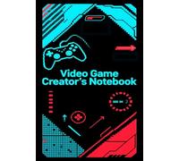 Video Game Creator’s Notebook