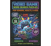 Video Game Word Search Book Large Print: 110 Puzzles with 1,320 Words Celebrating Gaming History, Iconic Characters, Legendary Games, and Video Game Culture for Kids, Adults, and Seniors