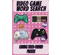 Video Game Word Search For Gamers: (50) Gaming Titles-Themed Puzzles!! Find Your Favorite Game Here In This 6x9 Word Search For Adults.