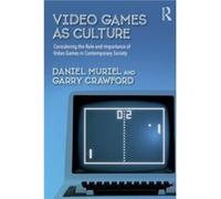 Video Games as Culture by Crawford & Garry University of Salford & UK Inconnu (Auteur)