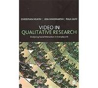 Video in Qualitative Research, Introducing Qualitative Methods Series Christian Heath, Jon Hindmarsh, Paul Luff (Auteur)