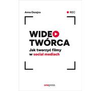 Video maker Comment créer des vidéos dans les médias sociaux Anna Oszajca (Buch auf Polnisch)