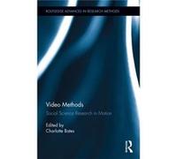 Video Methods: Social Science Research In Motion (Routledge Advances In Research Methods) (Hardcover) Charlotte Bates, (Auteur)