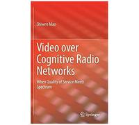 Video Over Cognitive Radio Networks