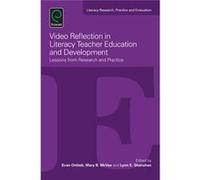 Video Reflection In Literacy Teacher Education And Development: Lessons From Research And Practice: V.5 (Literacy Research, Practice And Evaluation) (Paperback) Evan Ortlieb, Mary B Mcvee, Lynn E Shan