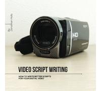 Video Script Writing: How to Writer Better Scripts for Your Video