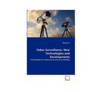 Video Surveillance: New Technologies And Developments