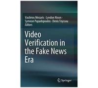 Video Verification In The Fake News Era
