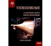 Videodrome: La distopía según David Cronenberg