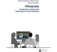 Videography: Introduction To Interpretive Videoanalysis Of Social Situations (Hardcover) Hubert Knoblauch, Rene Tuma, Bernt Schnettler (Auteur)