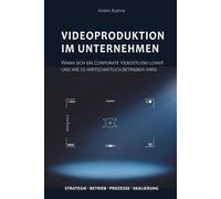 Videoproduktion im Unternehmen: Wann sich ein Corporate Videostudio lohnt und wie es wirtschaftlich betrieben wird