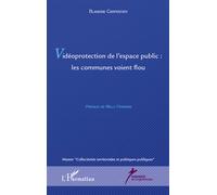 Vidéoprotection de l'espace publique : les communes voient flou Les communes voient flou - Blandine Carpentier - L'harmattan - broché - Essai