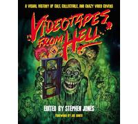 Videotapes From Hell: A Visual History of Cult, Collectible, and Crazy Video Covers