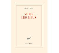 Olivier Rolin – Vider les lieux – Roman – Broché