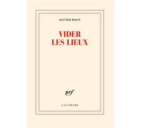 Vider les lieux - Olivier Rolin - Gallimard - broché - Roman